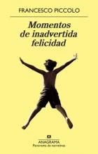 Papel MOMENTOS DE INADVERTIDA FELICIDAD (COLECCION PANORAMA DE NARRATIVAS)