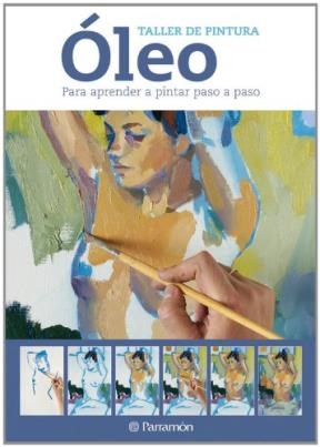 Papel OLEO PARA APRENDER A PINTAR PASO A PASO (TALLER DE PINTURA) (CARTONE)
