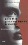Papel CELOS EN LA PAREJA UNA EMOCION DESTRUCTIVA UN ENFOQUE CLINICO