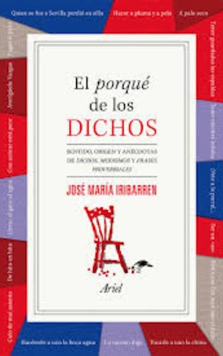 Papel PORQUE DE LOS DICHOS SENTIDO ORIGEN Y ANECDOTA DE DICHOS MODISMOS Y FRASES PROVERBIALES