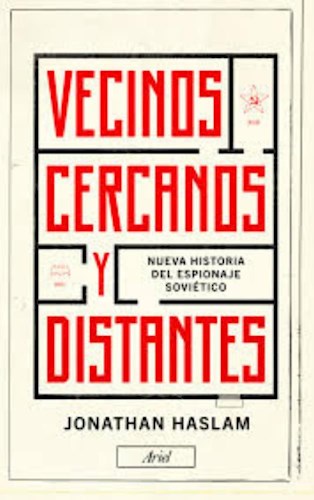 Papel VECINOS CERCANOS Y DISTANTES NUEVA HISTORIA DEL ESPIONAJE SOVIETICO