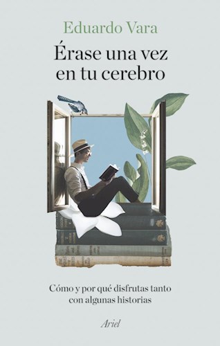 Papel ERASE UNA VEZ EN TU CEREBRO COMO Y POR QUE DISFRUTAS TANTO CON ALGUNAS HISTORIAS