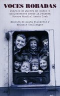 Papel VOCES ROBADAS DIARIOS DE GUERRA DE NIÑOS Y ADOLESCENTES DESDE LA PRIMERA GUERRA MUNDIAL HASTA IRAK