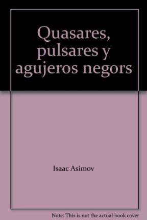 Papel QUASARES PULSARES Y AGUJEROS NEGROS (BIBLIOTECA DEL UNIVERSO) (CARTONE)
