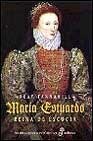 Papel MARIA ESTUARDO REINA DE ESCOCIA (COLECCION NARRATIVAS HISTORICAS) (CARTONE)