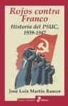 Papel ROJOS CONTRA FRANCO HISTORIA DEL PSUC 1939-1947 (COLECCION ENSAYO HISTORICO)