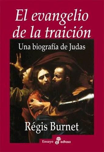 Papel Evangelio De La Traicion, El - Una Biografia De Judas