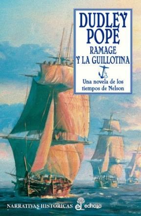 Papel RAMAGE Y LA GUILLOTINA (UNA NOVELA DE LOS TIEMPOS DE NELSON) (NARRATIVAS HISTORICAS) (CARTONE)
