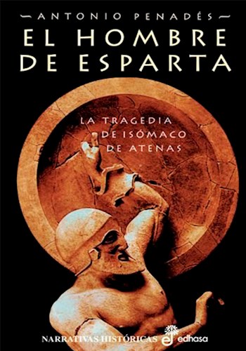 Papel HOMBRE DE ESPARTA LA TRAGEDIA DE ISOMACO DE ATENAS (NARRATIVAS HISTORICAS) (CARTONE)