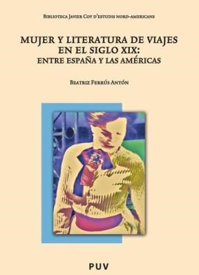 Papel Mujer Y Literatura De Viajes En El Siglo Xix: Entre España Y Las Américas