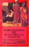 Papel OCHO FILOSOFOS DEL RENACIMIENTO ITALIANO (COLECCION BREVIARIOS 210)