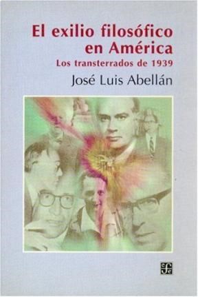 Papel EXILIO FILOSOFICO EN AMERICA LOS TRANSTERRADOS DE 1939 (COLECCION FILOSOFIA)