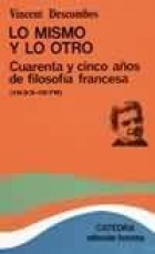 Papel LO MISMO Y LO OTRO CUARENTA Y CINCO AÑOS DE FILOSOFIA FRANCESA (1933-1978) (TEOREMA)