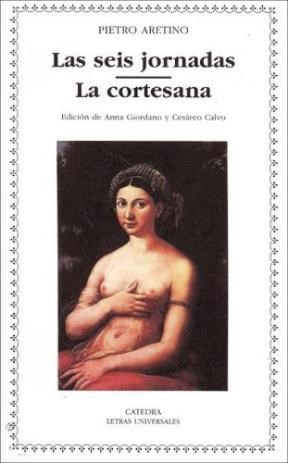 Papel SEIS JORNADAS / LA CORTESANA (COLECCION LETRAS UNIVERSALES 311) (BOLSILLO)