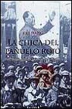 Papel CHICA DEL PAÑUELO ROJO UN TESTIMONIO DE LA REVOLUCION (ESCRITURA DESATADA)