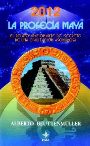 Papel 2012 LA PROFECIA MAYA EL RELATO APASIONANTE DEL SECRETO (NUEVA ERA)