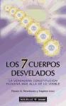 Papel 7 CUERPOS DESVELADOS LA VERDADERA CONSTITUCION HUMANA MAS ALLA DE LO VISIBLE (BOLSILLO EDAF)