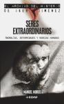 Papel SERES EXTRAORDINARIOS ANOMALIAS DEFORMIDADES Y RAREZAS HUMANAS (ARCHIVO DEL MISTERIO DE IKER JIMENEZ
