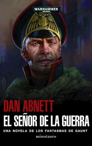 Papel SEÑOR DE LA GUERRA (UNA NOVELA DE LOS FANTASMAS DE GAUNT) (COLECCION WARHAMMER 40000)