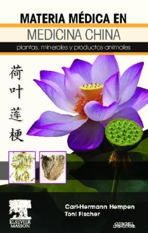 Papel Materia Medica en Medicina China. Plantas, Minerales y Productos Animales
