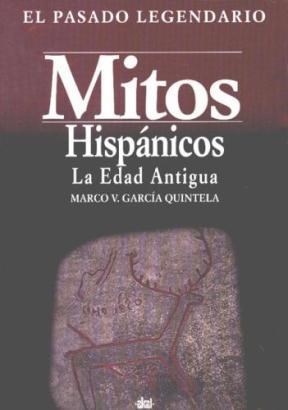 Papel MITOS HISPANICOS LA EDAD ANTIGUA (COLECCION EL PASADO LEGENDARIO)