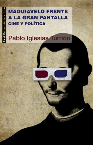Papel MAQUIAVELO FRENTE A LA GRAN PANTALLA CINE Y POLITICA (COLECCION PENSAMIENTO CRITICO 24)