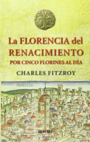 Papel LA FLORENCIA DEL RENACIMIENTO POR CINCO FLORINES AL DIA