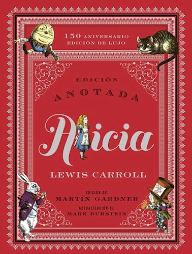 Papel ALICIA (EDICION ANOTADA) (150 ANIVERSARIO EDICION DE LUJO) (COLECCION GRANDES LIBROS) (CARTONE)