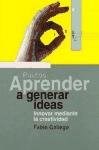 Papel APRENDER A GENERAR IDEAS INNOVAR MEDIANTE LA CREATIVIDAD (APRENDER 59605)
