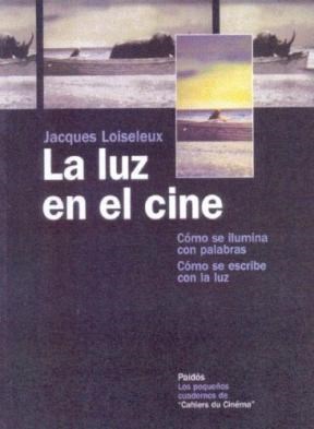 Papel LUZ EN EL CINE COMO SE ILUMINA CON PALABRAS COMO SE ESC RIBE CON LA LUZ (PEQUEÑOS CUADERNOS...)