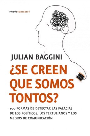 Papel SE CREEN QUE SOMOS TONTOS 100 FORMAS DE DETECTAR LAS FALACIAS DE LOS POLITICOS... (CONTEXTOS 52185)