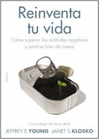 Papel REINVENTA TU VIDA COMO SUPERAR LAS ACTITUDES NEGATIVAS Y SENTIRSE BIEN DE NUEVO