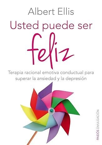 Papel USTED PUEDE SER FELIZ TERAPIA RACIONAL EMOTIVA CONDUCTUAL PARA SUPERAR LA ANSIEDAD Y LA DEPRESION