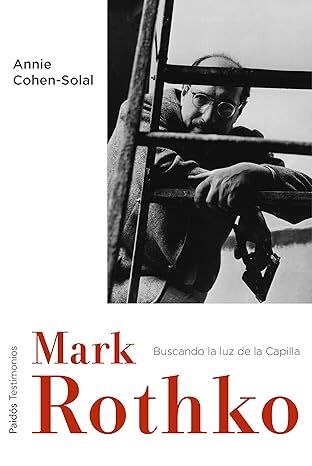 Papel MARK ROTHKO BUSCANDO LA LUZ DE LA CAPILLA (SERIE TESTIMONIOS)