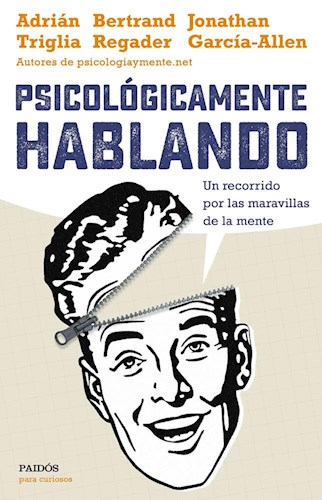 Papel PSICOLOGICAMENTE HABLANDO UN RECORRIDO POR LAS MARAVILLAS DE LA MENTE (SERIE PARA CURIOSOS)