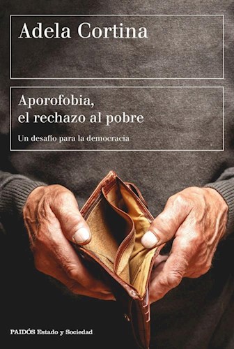 Papel APOROFOBIA EL RECHAZO AL POBRE  UN DESAFIO PARA LA DEMOCRACIA (SERIE ESTADO Y SOCIEDAD)