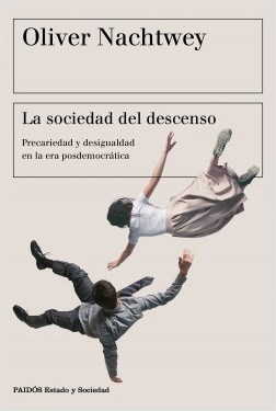 Papel SOCIEDAD DEL DESCENSO PRECARIEDAD Y DESIGUALDAD EN LA ERA POSDEMOCRATICA (ESTADO Y SOCIEDAD)