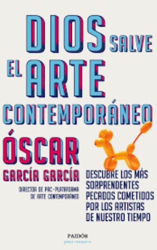Papel DIOS SALVE EL ARTE CONTEMPORANEO (PARA CURIOSOS)