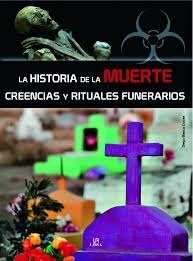 Papel Historia De La Muerte Creencias Y Rituales Funerarios