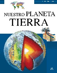 Papel NUESTRO PLANETA TIERRA (COLECCION ENCICLOPEDIA DEL SABER) (CARTONE)