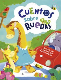 Papel CUENTO SOBRE RUEDAS EDUCACION VIAL Y SEGURIDAD PARA PEQUEÑOS PEATONES (ILUSTRADO) (CARTONE)