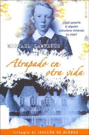 Papel ATRAPADO EN OTRA VIDA (TRILOGIA EL LEXICON DE ALDOUS) (SIN LIMITE)