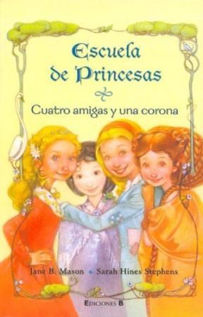 Papel CUATRO AMIGAS Y UNA CORONA (COLECCION ESCUELA DE PRINCESAS)