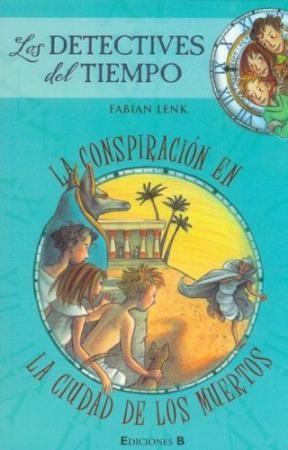 Papel CONSPIRACION EN LA CIUDAD DE LOS MUERTOS (COLECCION LOS DETECTIVES DEL TIEMPO)
