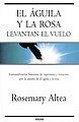 Papel AGUILA Y LA ROSA LEVANTAN EL VUELO (COLECCION MILLENIUM  )