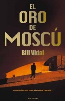 Papel ORO DE MOSCU SETENTA AÑOS MAS TARDE EL MISTERIO CONTINUA (LA TRAMA)