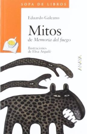Papel MITOS DE MEMORIA DEL FUEGO (A PARTIR DE 8 AÑOS) (SOPA DE LIBROS)