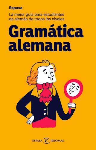 Papel GRAMATICA ALEMANA ESPASA LA MEJOR GUIA PARA LOS ESTUDIA  NTES DE ALEMAN DE TODOS LOS NIVELES