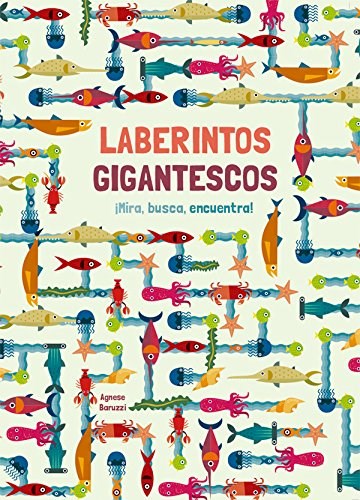 Papel LABERINTOS GIGANTESCOS (COLECCION MIRA BUSCA ENCUENTRA) (ILUSTRADO) (CARTONE)