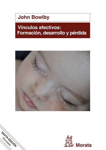 Papel Vínculos afectivos: formación, desarrollo y pérdida (edición renovada)